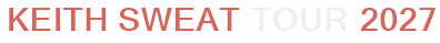 Keith Sweat Tour 2027